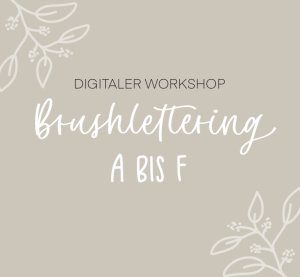 Digitaler Workshop Brushlettering A bis F